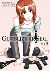GUNSLINGER GIRL Vol.6